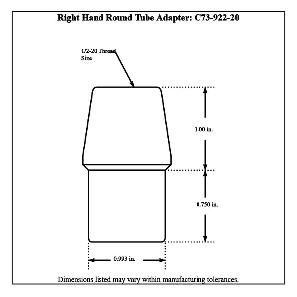 C73-922-20Diagram 1-1/8” OD X .065” Tube Size, Chromoly Steel 4130N Round Tube Adapter 1 2-20 Right Hand Bag of 20