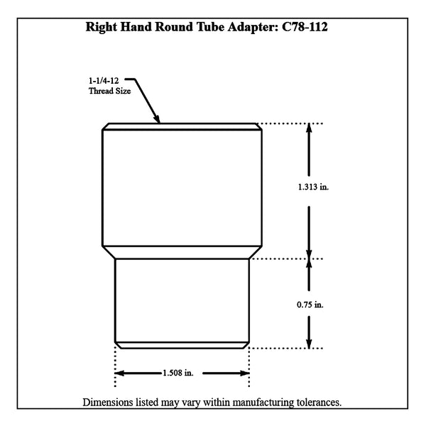 C78-112-2Diagram 1-3/4” OD X .120” Tube Size, Chromoly Steel 4130N Round Tube Adapter 1-1 4-12 Right Hand Each