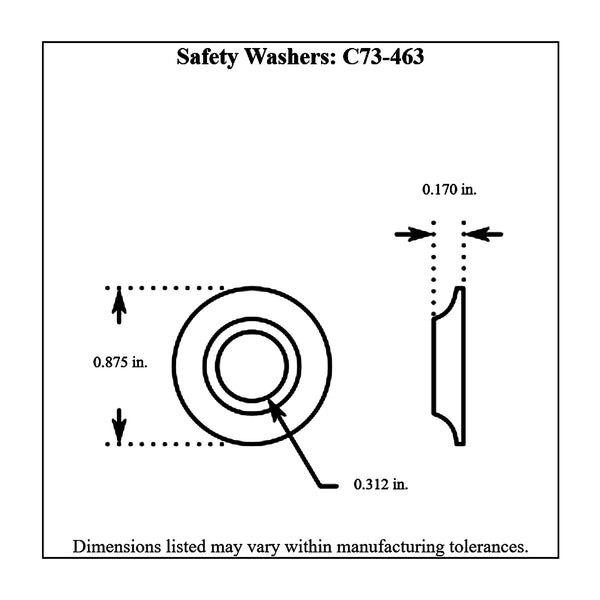 c73-463-2diagram_f832a98a-fad2-4631-9fdd-d0c650361a22 Zinc Plated Safety Washers 5 16 in. Inside Diameter: 7 8 in. Outside Diameter: 0.170 in. Thickness Bag of 20