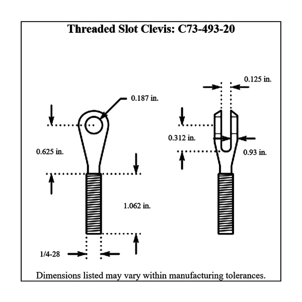 c73-493-20diagram Threaded Slot Clevis 1 4-28 Right Hand Thread: 1 8 in. Slot 3 16 in. Hole: Stainless Steel Bag of 20