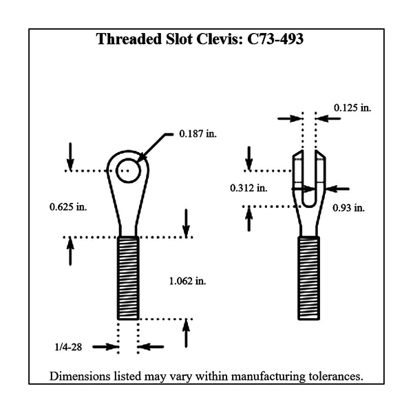 c73-493-2diagram Threaded Slot Clevis 1 4-28 Right Hand Thread: 1 8 in. Slot 3 16 in. Hole: Stainless Steel Each