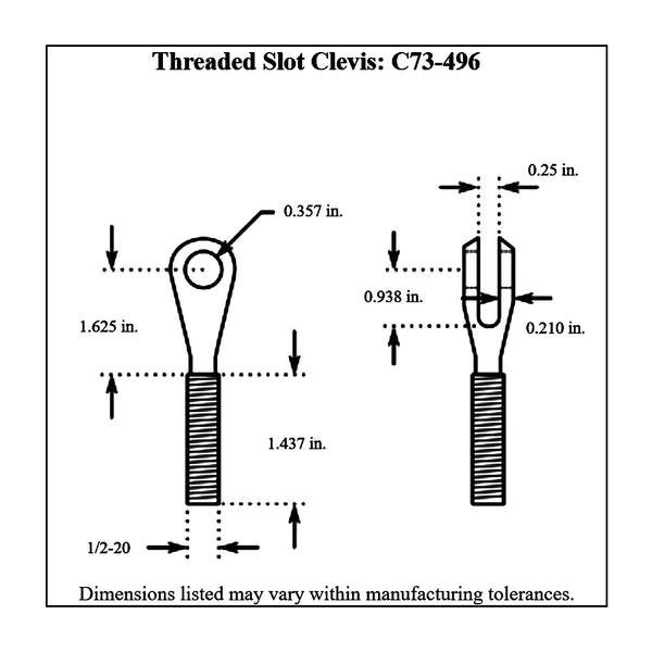 c73-496-2diagram Threaded Slot Clevis 1 2-20 Right Hand Thread: 1 4 in. Slot 3 8 in. Hole: Plated 4130 Chromoly Steel Each