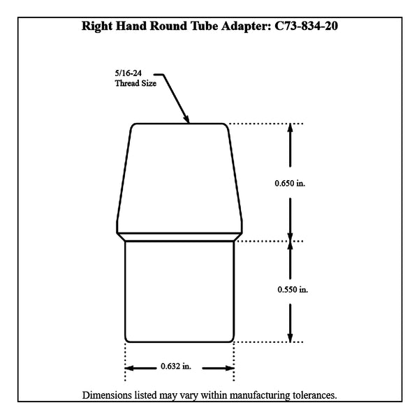 c73-834-20diagram 3/4” OD X .058” Tube Size, Chromoly Steel 4130N Round Tube Adapter 5 16-24 Right Hand Bag of 20