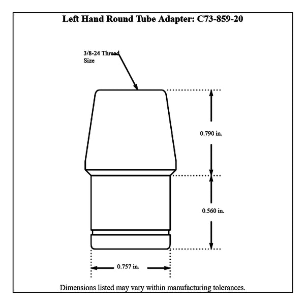 c73-859-20diagram 7/8” OD X .058” Tube Size, Chromoly Steel 4130N Round Tube Adapter 3 8-24 Left Hand Bag of 20