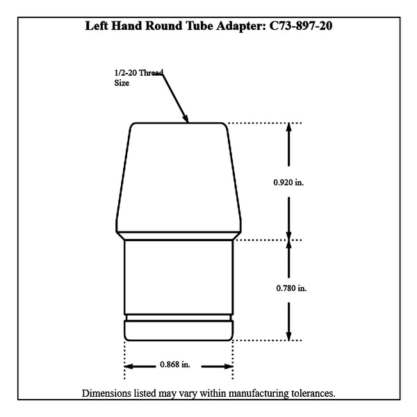 c73-897-20diagram 1” OD X .065” Tube Size, Chromoly Steel 4130N Round Tube Adapter 1 2-20 Left Hand Bag of 20