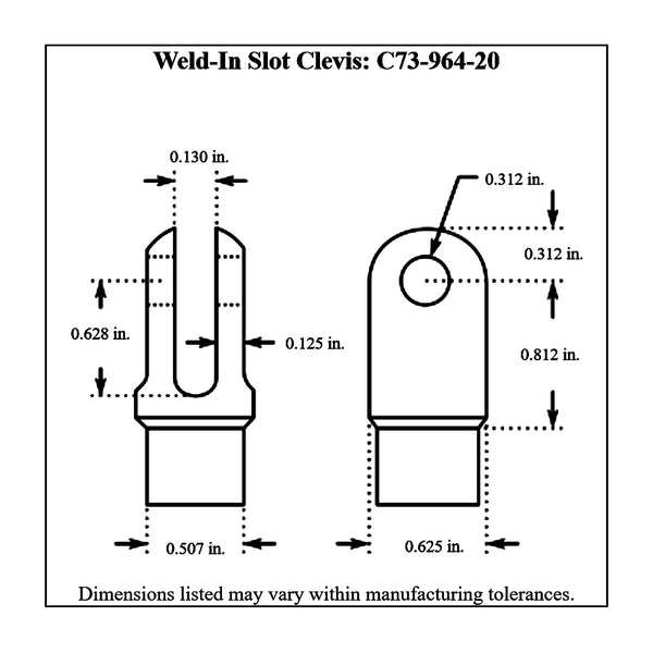 c73-964-20diagram Chromoly Weld In Slot Clevis, 4130N 5 8 in. x 0.058 Tubing: 1 8 in. Slot: 5 16 in. Hole Bag of 20