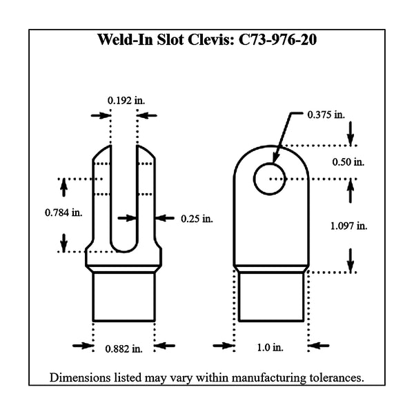 c73-976-20diagram Chromoly Weld In Slot Clevis, 4130N 1 in. x 0.058 Tubing: 3 16 in. Slot: 3 8 in. Hole Bag of 20