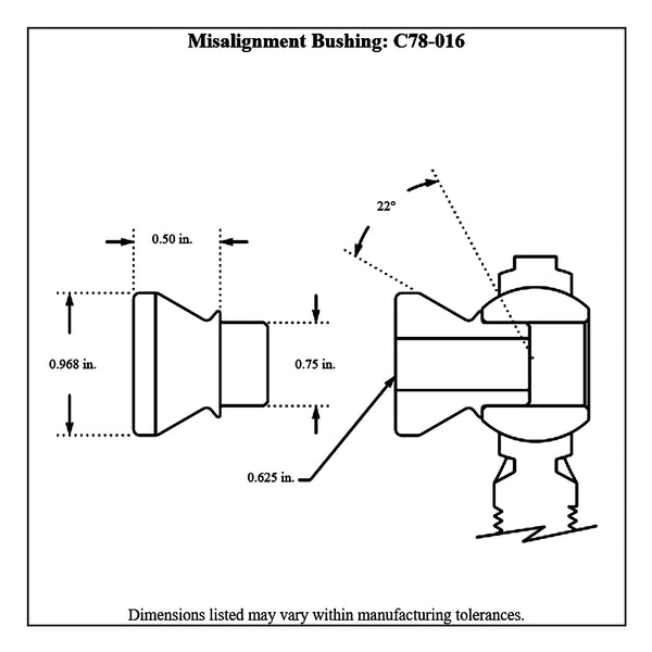 c78-016-2diagram Stainless Steel High Misalignment Bushings 5 8 Inch Inside Diameter: 3 4 Inch Outside Diameter: 1 2 Inch Height: 22 Degree Misalignment Each